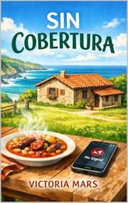 Sin cobertura: A veces hay que perder la señal para encontrar lo que importa. (Spanish Edition)