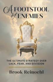 A Footstool of Enemies: The Ultimate Strategy Over Lack, Fear, and Division