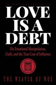 Love Is A Debt: On Emotional Manipulation, Guilt, and the True Cost of Influence (The Unraveling)