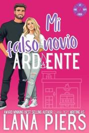Mi falso novio ardiente (Entre Llamas en Lit Creek nº 1) (Spanish Edition)