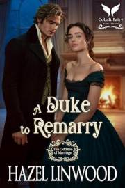 A Duke to Remarry: A Historical Regency Romance Novel (The Oddities of Marriage Book 1)