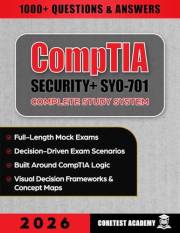 CompTIA Security+ SY0-701 Complete Study System: A Decision-Based, Exam-First Approach Built Around Exam Scenarios and Full-L