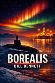 Borealis: Secrets, Sabotage, and the Arctic Cadence (Martinez Thrillers)