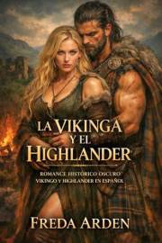 LA VIKINGA Y EL HIGHLANDER. DARK ROMANCE HISTÓRICO OSCURO VIKINGO Y HIGHLANDER EN ESPAÑOL : Entregada como pacto. Él eligió p