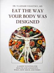 EAT THE WAY YOUR BODY WAS DESIGNED : A GUIDE TO EATING FOR HEALTH AND LONGEVITY: WHAT, HOW MUCH, AND WHEN
