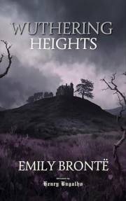 Wuthering Heights (Annotated): The Complete Novel with an Afterword on Love, Violence, and Dissolution