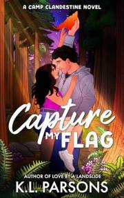 Capture My Flag: A Spicy Adult Summer Camp Romcom (Camp Clandestine)