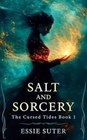 Salt and Sorcery: A Why Choose Fantasy Romance (The Cursed Tides Book 1)
