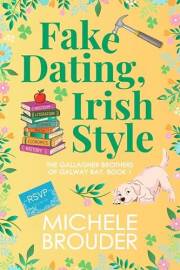 Fake Dating, Irish Style (The Gallagher Brothers of Galway Bay Book 1)