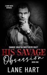 His Savage Obsession: A Dark Mafia Captive Romance (Savage Bratva Brothers Duet Book 1)