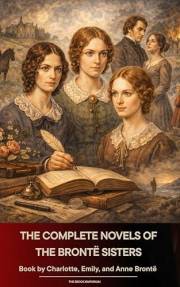 The complete novels of the Brontë sisters