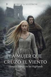 La Mujer que Cruzó el Viento: Honor y legado en las Highlands (Spanish Edition)