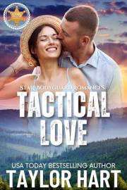 Tactical Love: Romantic Suspense (Star Bodyguard Romances Book 1)