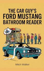 The Car Guy’s Ford Mustang Bathroom Reader: A High-Octane Ride Through History, Trivia, and the Authenticity Challenge