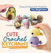 Cute Crochet Keychains: Easy Amigurumi Projects for Beginners