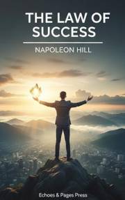 The Law of Success: A Classic Blueprint for Personal Achievement and Purpose