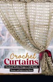 Crochet Curtains: Handmade Window Designs to Add Warmth, Texture, and Style to Any Room