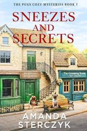 Sneezes and Secrets: The Pugs Cozy Mysteries Book 1