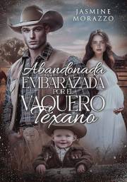 Abandonada embarazada por el Vaquero Texano (Montgomery Series — Spanish Edition nº 3)