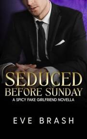 Seduced Before Sunday: A Spicy Fake Girlfriend Novella (House of Midnight Pleasures Book 6)