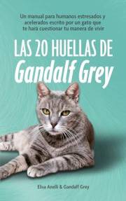 Las 20 huellas de Gandalf Grey: Un libro para humanos acelerados escrito por un gato (Spanish Edition)