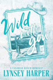 Wild With You: A Canadian Ranch Romance (With You Series Book 2)
