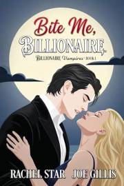 Bite Me, Billionaire: A paranormal romantic comedy (Billionaire Vampires Book 1)