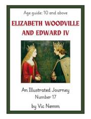 Elizabeth Woodville and Edward IV (An Illustrated Journey Number 17): History