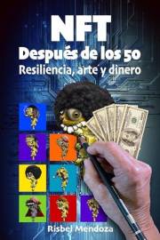 NFT después de los 50: Resiliencia, arte y dinero (Spanish Edition)