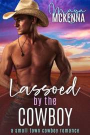 Lassoed By The Cowboy: A Small Town Cowboy Romance (Silver Spur Ranch Book 4)