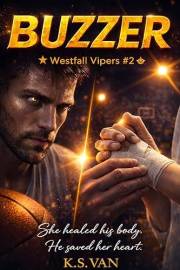 Buzzer: A Forbidden Basketball Romance She healed his body. He saved her heart. (Westfall Vipers Book 2)