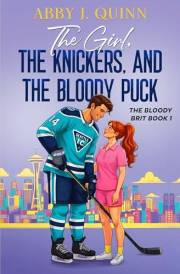 The Girl, The Knickers, and The Bloody Puck: A Spicy Hockey Rom-Com with a British Hero (The Bloody Brit Book 1)