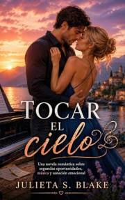 Tocar el cielo: Una novela romántica sobre segundas oportunidades, música y sanación emocional (Amar para sanar nº 5) (Spanis