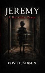 Jeremy: A Horrible Truth (Jeremy : A Horrible Truth Book 1)