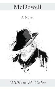 McDowell (Novels of William H. Coles Book 8)