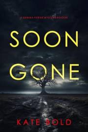 Soon Gone (A Gemma Forge FBI Suspense Thriller—Book One)
