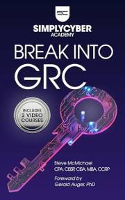 How to Break Into Cybersecurity GRC | Mindset, Methods, Skills: A Career Changer's Guide to Governance, Risk, and Compliance