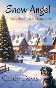 Snow Angel (A Moosehead Lake Maine Cozy Book 1)