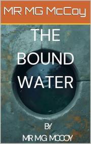 THE BOUND WATER: Book One of The Bound Water Cycle