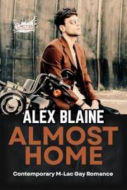 Almost Home: Contemporary M-Lac Gay Romance (Lactin Brotherhood: Broken Boys Book 1)