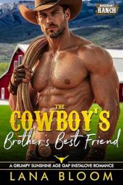 The Cowboy’s Brother’s Best Friend: A Grumpy Sunshine Age Gap Instalove Romance (Ridgemont Ranch Book 1)