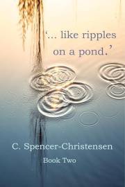 '... ripples on a pond.' ('White unto Harvest.' Book 2)