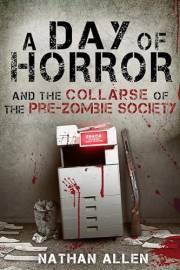 A Day of Horror and the Collapse of the Pre-Zombie Society