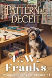Pattern of Deceit: A Quilting Shop Dog Cozy Mystery (Patchwork Place Mystery Series Book 1)