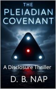 The Pleiadian Covenant: A Disclosure Thriller