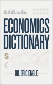 Economics Explained: The Essential Dictionary for Students and Professionals (Law and Economics)