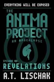 Revelations: Episode 2 (The Anima Project: An Apocalypse)