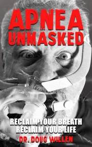 Apnea Unmasked: Reclaim Your Breath. Reclaim Your Life.