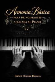 Armonía Básica para Principiantes Aplicada al Piano (Spanish Edition)
