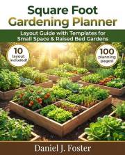 Square Foot Gardening Planner: Layout Guide with Templates for Small Space & Raised Bed Gardens